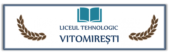 LICEUL TEHNOLOGIC VITOMIREŞTI